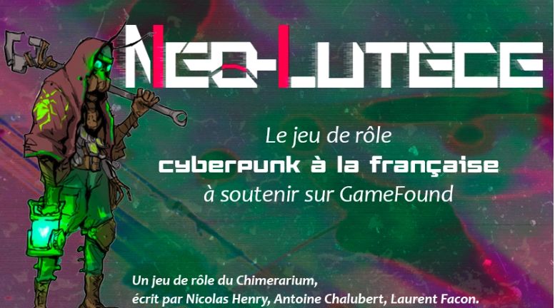 La campagne de lancement pour le jeu de rôle cyberpunk et post-apo Néo Lutèce vient de démarrer !